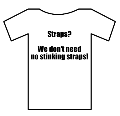 tshirt-no-stinking-straps.gif